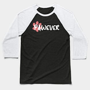 Pawever Forever Baseball T-Shirt